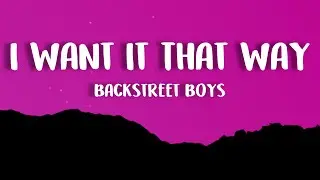 Backstreet Boys - I Want It That Way