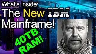 Why Do Mainframes Still Exist?  Whats Inside One?  40TB, 200+ Cores, AI, and more!