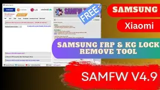 Samfw Tool V4.9 Latest Update 2024. All Samsung Frp & kg Lock Remove tool