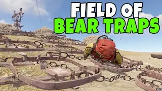 RUST | I Surrounded My Base With Bear Traps And Annoyed Everyone