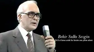 Bekir Sıdkı Sezgin ~ Va’d et bana artık bu benim son çilem olsun
