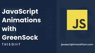 JavaScript Marathon: JavaScript Animations with GreenSock