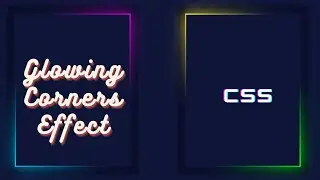 Glowing Corners Effect | Using CSS #css #html #csseffect