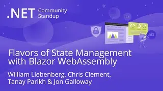 ASP.NET Community Standup - Blazor: Flavors of State Management with Blazor WebAssembly