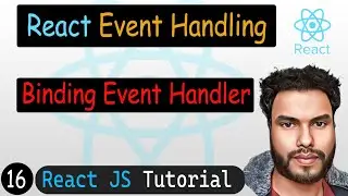 Binding Event Handler in React | React JS Tutorial