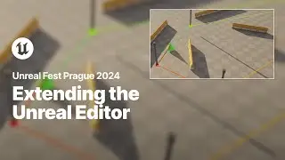 Extending the Editor: Making the Most of Unreal Engine’s Existing Framework | Unreal Fest 2024