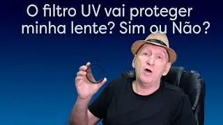 O filtro UV vai proteger minha lente?  Sim ou Não?