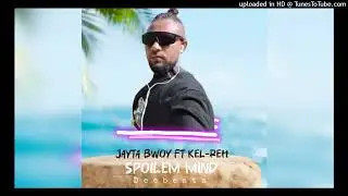 spoilem mind - Jayta bwoy ft kel-reh | Sølø vibes 2024