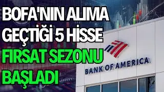 BANK OF AMERICA'NIN ALIMA GEÇTİĞİ 5 HİSSE | FIRSAT SEZONU BAŞLADI