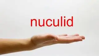 How to Pronounce nuculid - American English