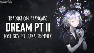 Dream pt. II - Lost Sky | Traduction Française