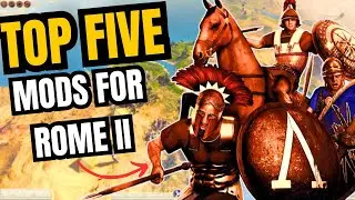 Transform Rome II: Top 5 Mods to Play in 2024