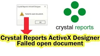 Fix error: Crystal Reports ActiveX Designer: failed to open document