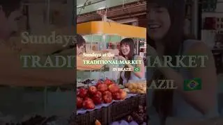 in brazil, we go to the market on sunday