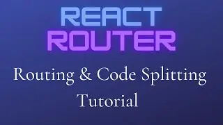 React Router Tutorial - Code Splitting Your Routes