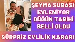 Son Dakika: Şeyma Subaşı Milyarder Sevgilisiyle Evleniyor - Tarih Belli Oldu