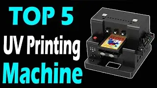 TOP 5 Best UV Printing Machine Review In 2024