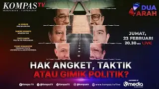 LIVE - Hak Angket, Taktik atau Gimik Politik I DUA ARAH