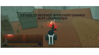 100 AGILITY REVENGE WITH 5+ DAMAGE BUFFS | DEEPWOKEN