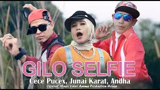 GILO SELFIE ~ CECE PUCEX, JUNAI & ANDHA ~ Official Music Video  APH Management