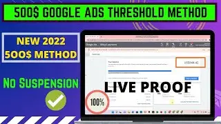 Google Ads 500$ Threshold Method | Google AdWords 350$ Threshold Tutorial | 10/10 Live Ratio (2022)