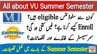 VU Summer Semester 2024 | All about Summer Semester in Virtual University | Rules/Exam/Fee Structure