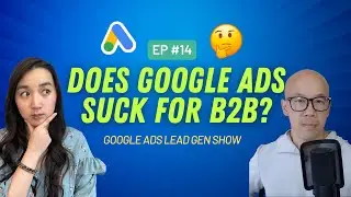 B2B Google Ads Strategies | Google Ads Lead Gen Show