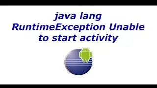 java lang RuntimeException Unable to start activity