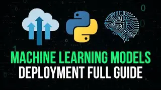 Deploying Machine Learning Models - Full Guide