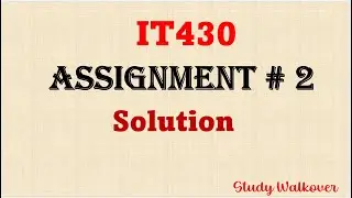 IT430 Assignment 2 | IT430 Assignment Solution | IT430 Assign 2 Solution | IT430 Assignment Solution