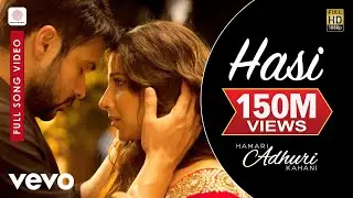 Hasi Full Video - Hamari Adhuri Kahani|Emraan Hashmi, Vidya Balan|Ami Mishra|Mohit Suri