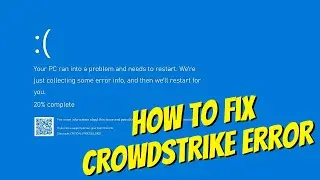 How to Fix Windows CrowdStrike Blue Screen Death issue