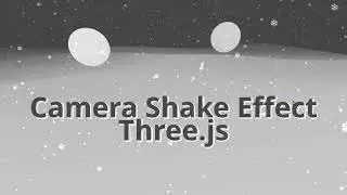 16b How to make camera shake effect three.js