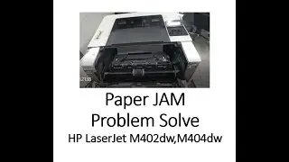 How To Fix HP Laser Jet Pro M402dw,and 404dw Printer's Paper Jam, HP M402dw Paper Jam issue Solved