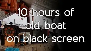 🎧 Old Boat sound high quality white noise HQ ASMR sounds of nature relax sleep