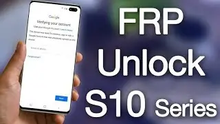 Samsung S10/S10 Plus Frp bypass /Google Account 2020/2021 In The Easiest Way And In The Fastest Time