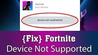 Fix Fortnite Device Not Supported - How to Play Fortnite in any Android Device