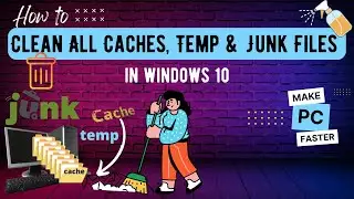 How to Clean all Caches Temp & Junk Files In Windows 10 | Boost Up Pc Performance