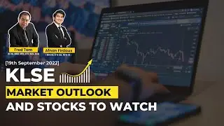 KLSE Market Outlook & Stocks To Watch [19 September 2022] 