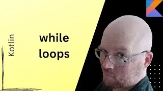 while loops -- Kotlin tutorial [Part 8]