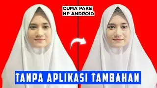 Cara Memperbaiki Foto Blur/Buram Lewat HP Android - tanpa Aplikasi Tambahan !!