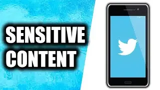 How To Turn off Sensitive Content on Twitter