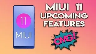 MIUI 11 UPCOMING FEATURES | Tons of New Features Added