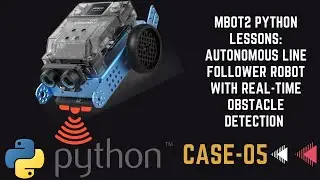 MBot2 Python Lessons: Autonomous Line Follower Robot with Real-Time Obstacle Detection - Case05