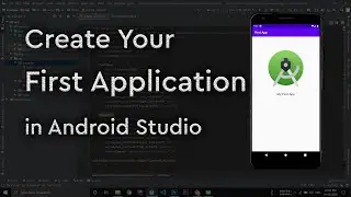 Creating First Application In Android Studio in 2024