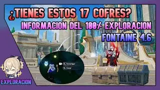 ¿Tienes Estos 17 Cofres? Fontaine 4.6 Información Del 100% Exploración Genshin Impact Español