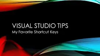 Visual Studio Tips: Shortcut Keys