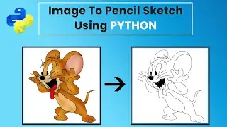 Convert Image to Pencile Sketch in Python | In 5 Lines of Code|Python Projects