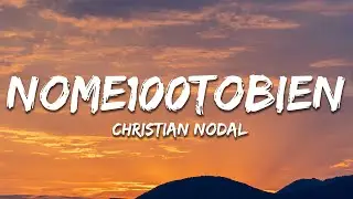 Christian Nodal - NoMe100ToBien (Letra / Lyrics)