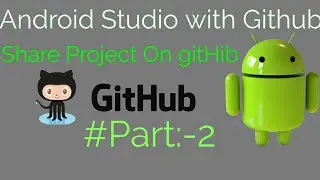 Import Android Studio Project into GitHub : Version Control in android Studio with Github